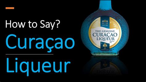 how to pronounce curacao liqueur.